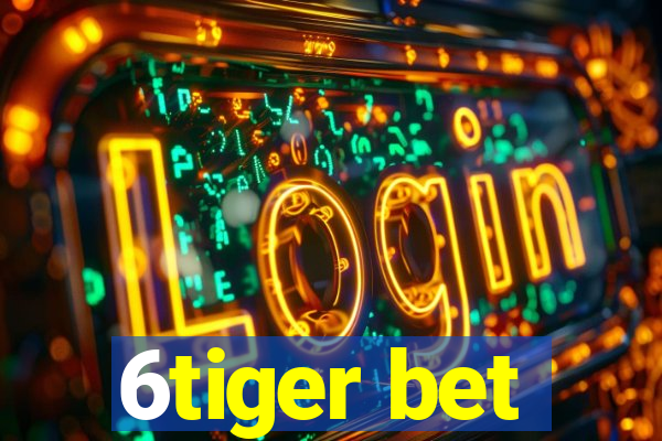 6tiger bet